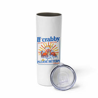 If Crabby Please Return To The Beach Skinny Tumbler Funny Summer Crab