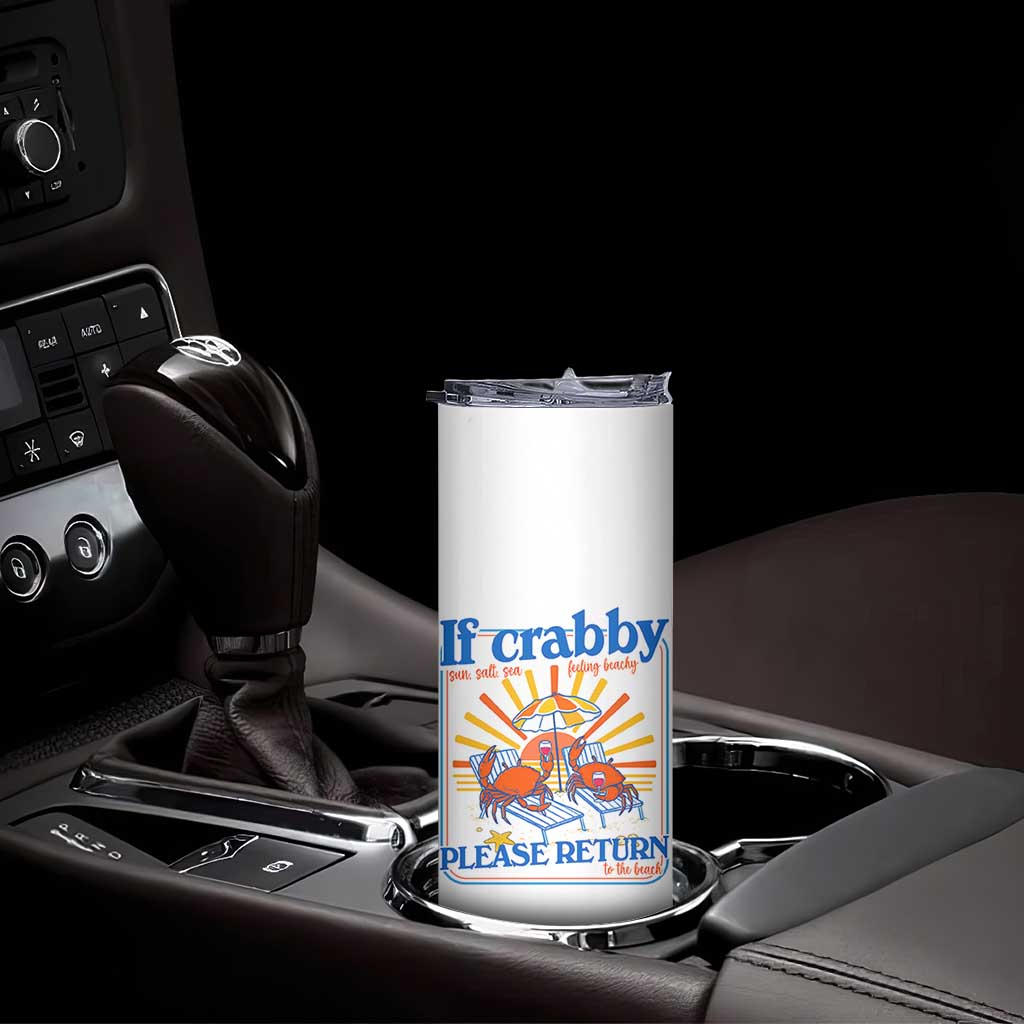 If Crabby Please Return To The Beach Skinny Tumbler Funny Summer Crab