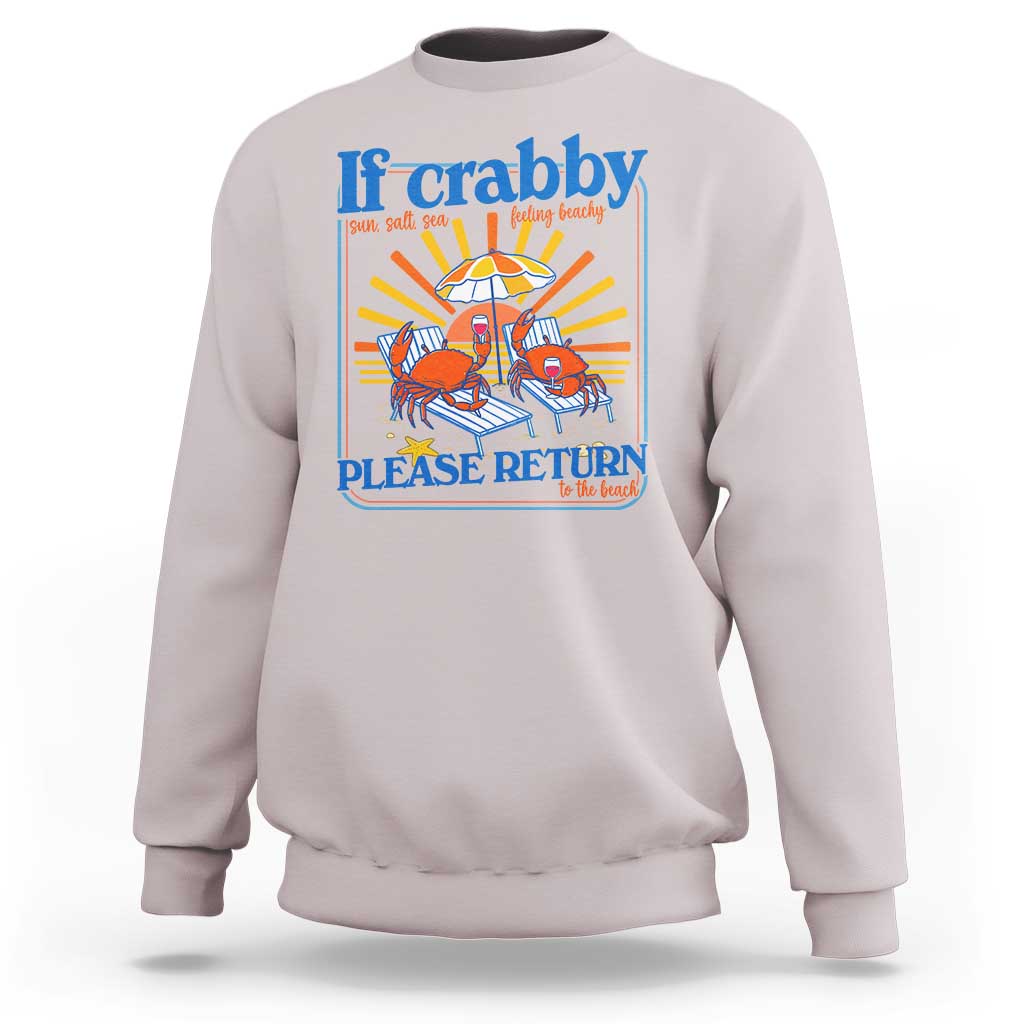 If Crabby Please Return To The Beach Sweatshirt Funny Summer Crab
