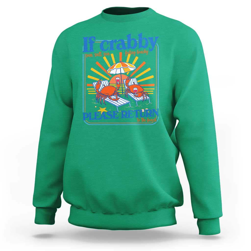 If Crabby Please Return To The Beach Sweatshirt Funny Summer Crab