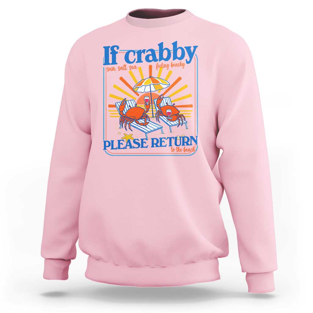 If Crabby Please Return To The Beach Sweatshirt Funny Summer Crab