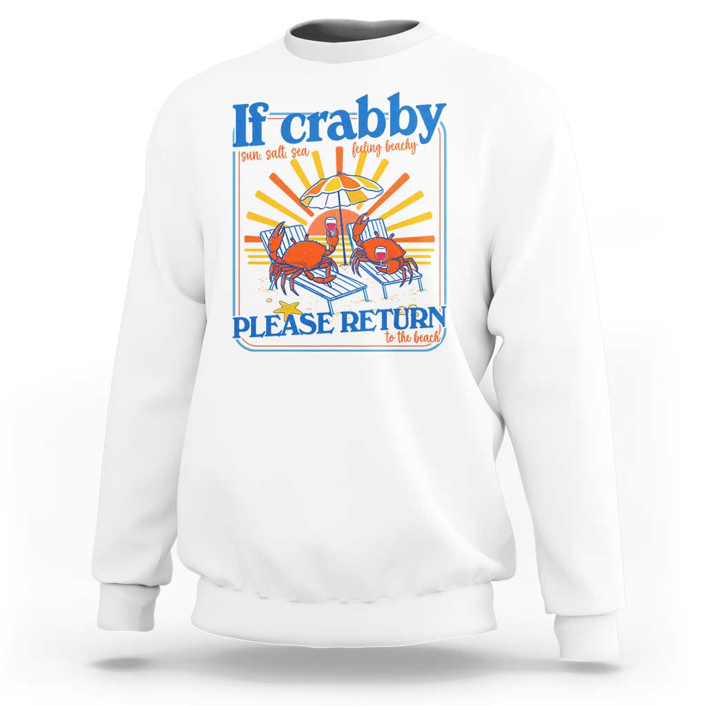 If Crabby Please Return To The Beach Sweatshirt Funny Summer Crab
