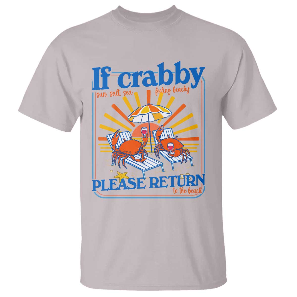If Crabby Please Return To The Beach T Shirt Funny Summer Crab