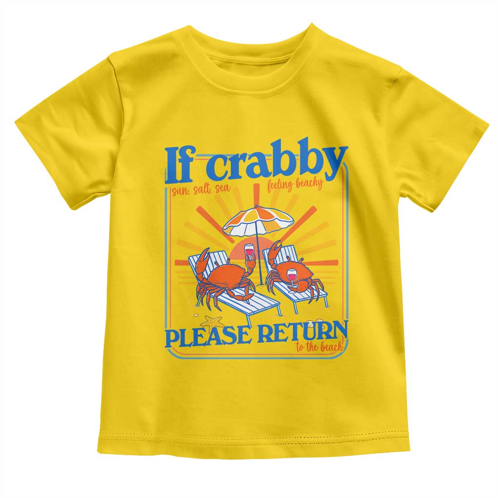 If Crabby Please Return To The Beach Toddler T Shirt Funny Summer Crab