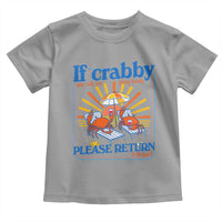 If Crabby Please Return To The Beach Toddler T Shirt Funny Summer Crab
