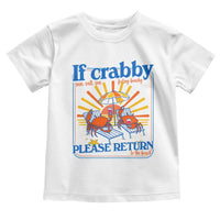 If Crabby Please Return To The Beach Toddler T Shirt Funny Summer Crab