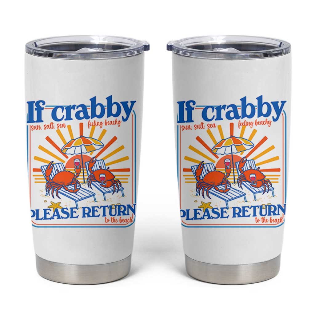 If Crabby Please Return To The Beach Tumbler Cup Funny Summer Crab