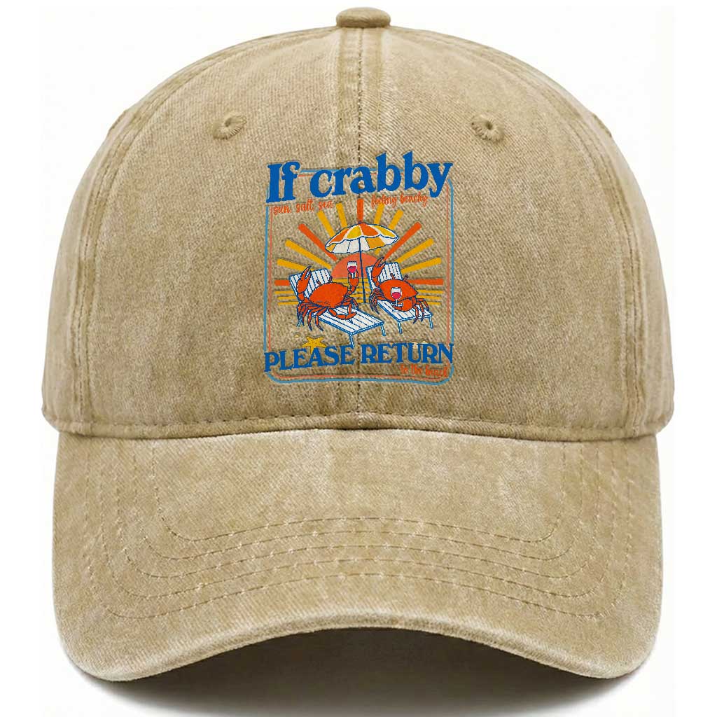 If Crabby Please Return To The Beach Washed Cotton Baseball Cap Funny Summer Crab