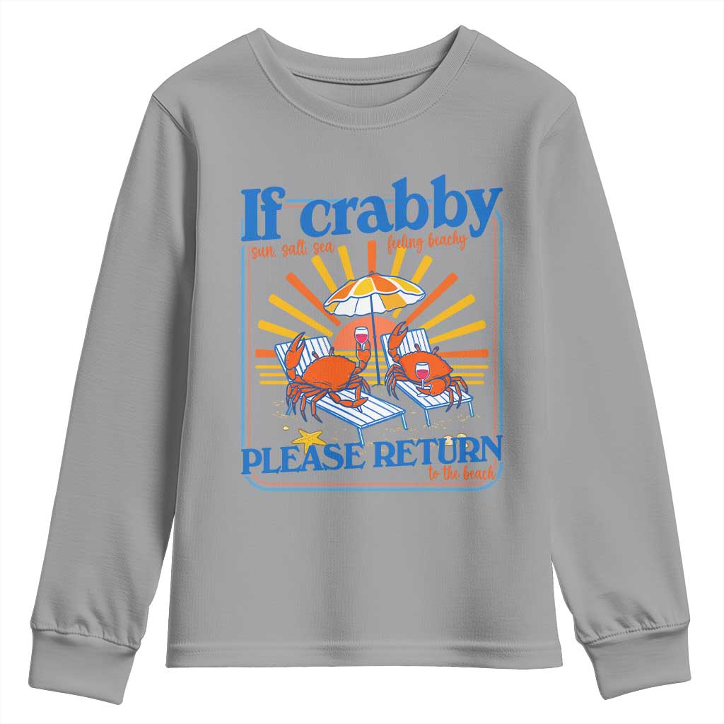 If Crabby Please Return To The Beach Youth Sweatshirt Funny Summer Crab
