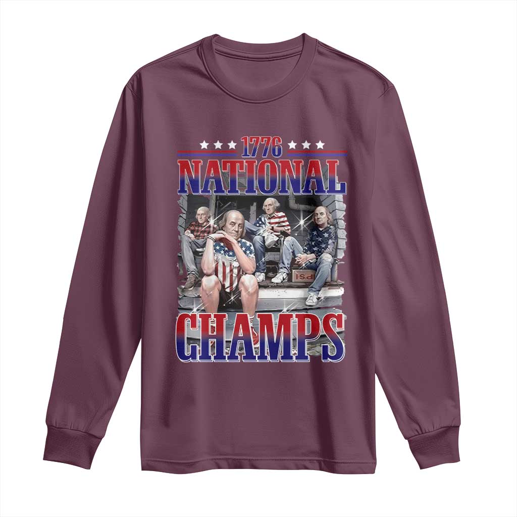 1776 National Champs Long Sleeve Shirt Funny Founding Father USA 250th Anniversary