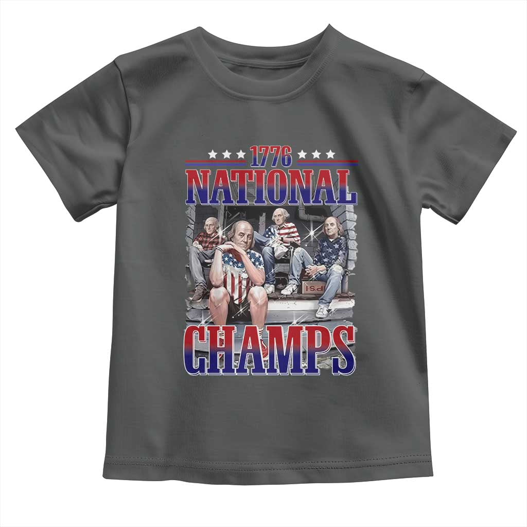 1776 National Champs Toddler T Shirt Funny Founding Father USA 250th Anniversary