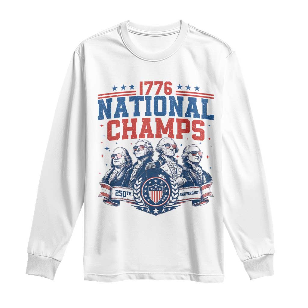1776 National Champs Long Sleeve Shirt Funny Founding Fathers Sunglasses Patriotic 4th of July