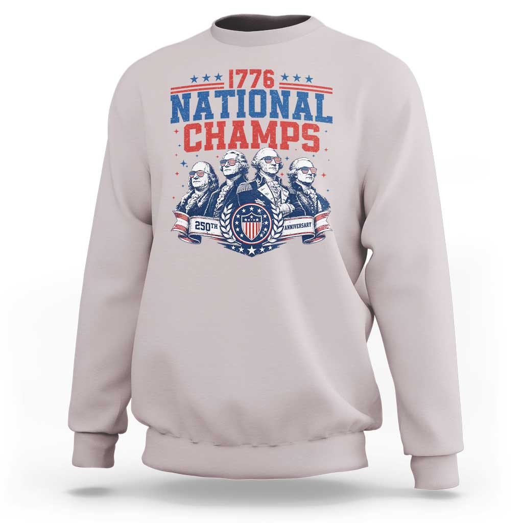 1776 National Champs Sweatshirt Funny Founding Fathers Sunglasses Patriotic 4th of July