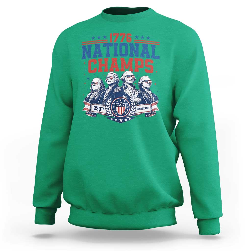 1776 National Champs Sweatshirt Funny Founding Fathers Sunglasses Patriotic 4th of July
