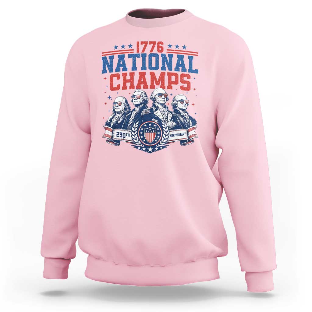 1776 National Champs Sweatshirt Funny Founding Fathers Sunglasses Patriotic 4th of July