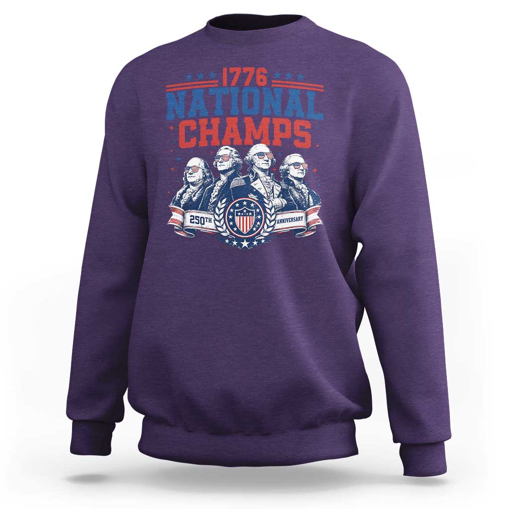 1776 National Champs Sweatshirt Funny Founding Fathers Sunglasses Patriotic 4th of July