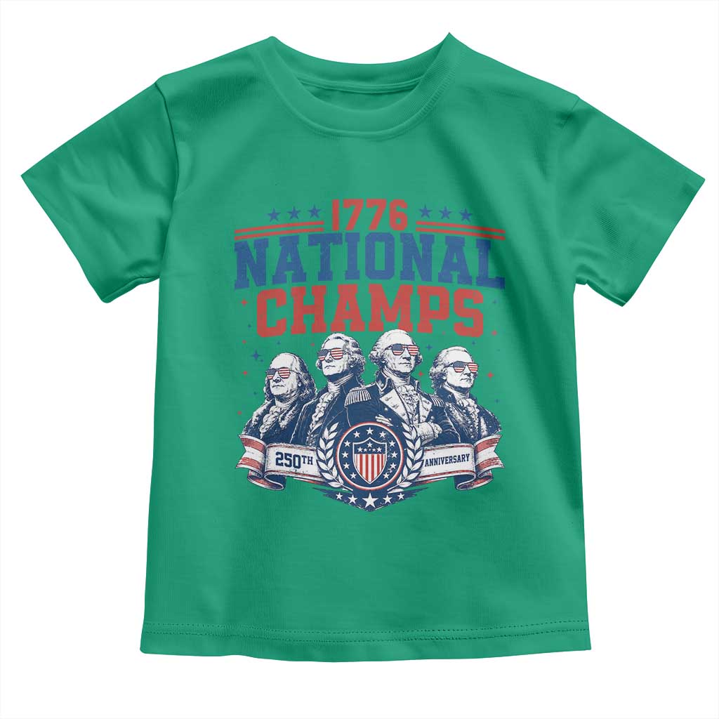 1776 National Champs Toddler T Shirt Funny Founding Fathers Sunglasses Patriotic 4th of July