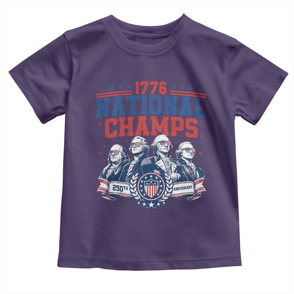 1776 National Champs Toddler T Shirt Funny Founding Fathers Sunglasses Patriotic 4th of July