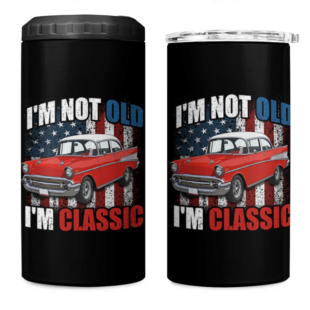 I'm Not Old I'm Classic 4 in 1 Can Cooler Tumbler American Classic Collector Car US Flag
