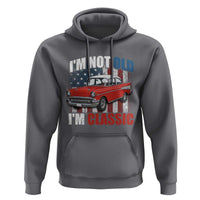 I'm Not Old I'm Classic Hoodie American Classic Collector Car US Flag