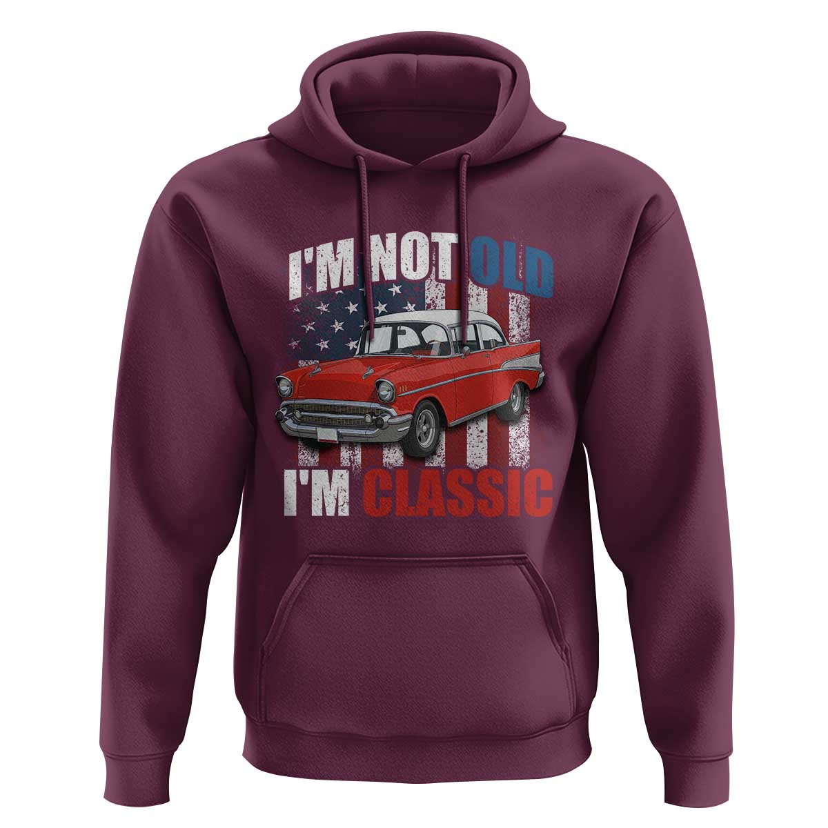 I'm Not Old I'm Classic Hoodie American Classic Collector Car US Flag