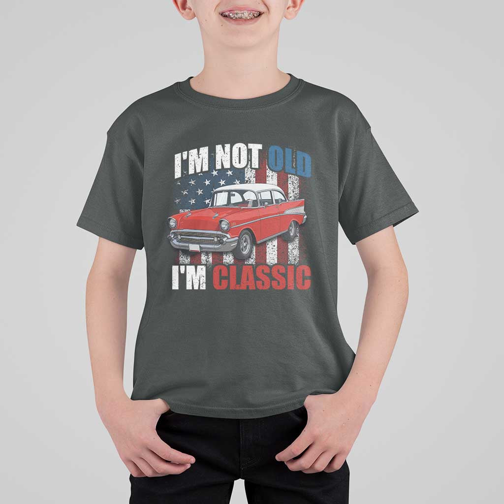 I'm Not Old I'm Classic T Shirt For Kid American Classic Collector Car US Flag