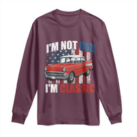 I'm Not Old I'm Classic Long Sleeve Shirt American Classic Collector Car US Flag