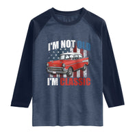 I'm Not Old I'm Classic Raglan Shirt American Classic Collector Car US Flag