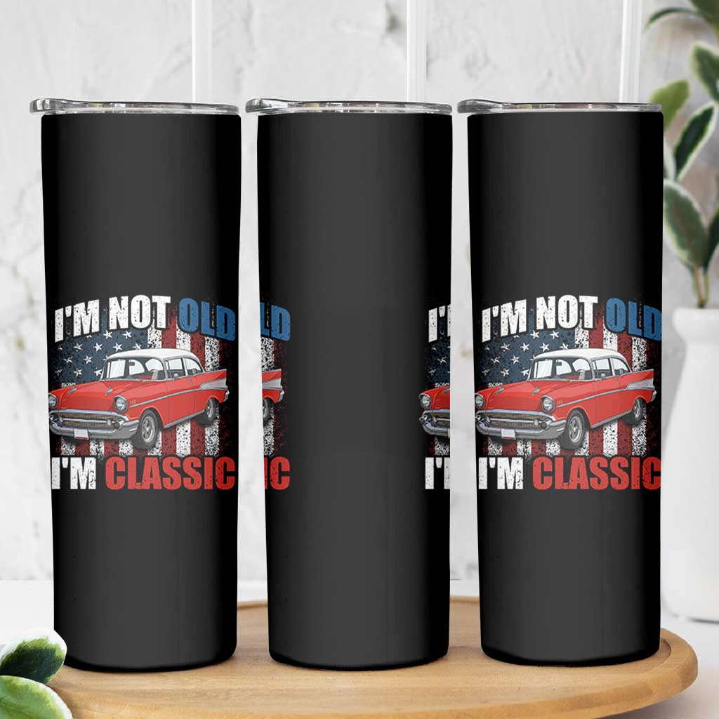 I'm Not Old I'm Classic Skinny Tumbler American Classic Collector Car US Flag