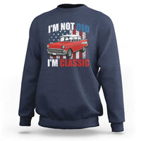 I'm Not Old I'm Classic Sweatshirt American Classic Collector Car US Flag