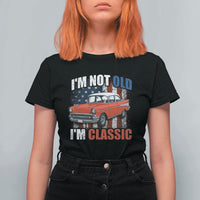 I'm Not Old I'm Classic T Shirt For Women American Classic Collector Car US Flag