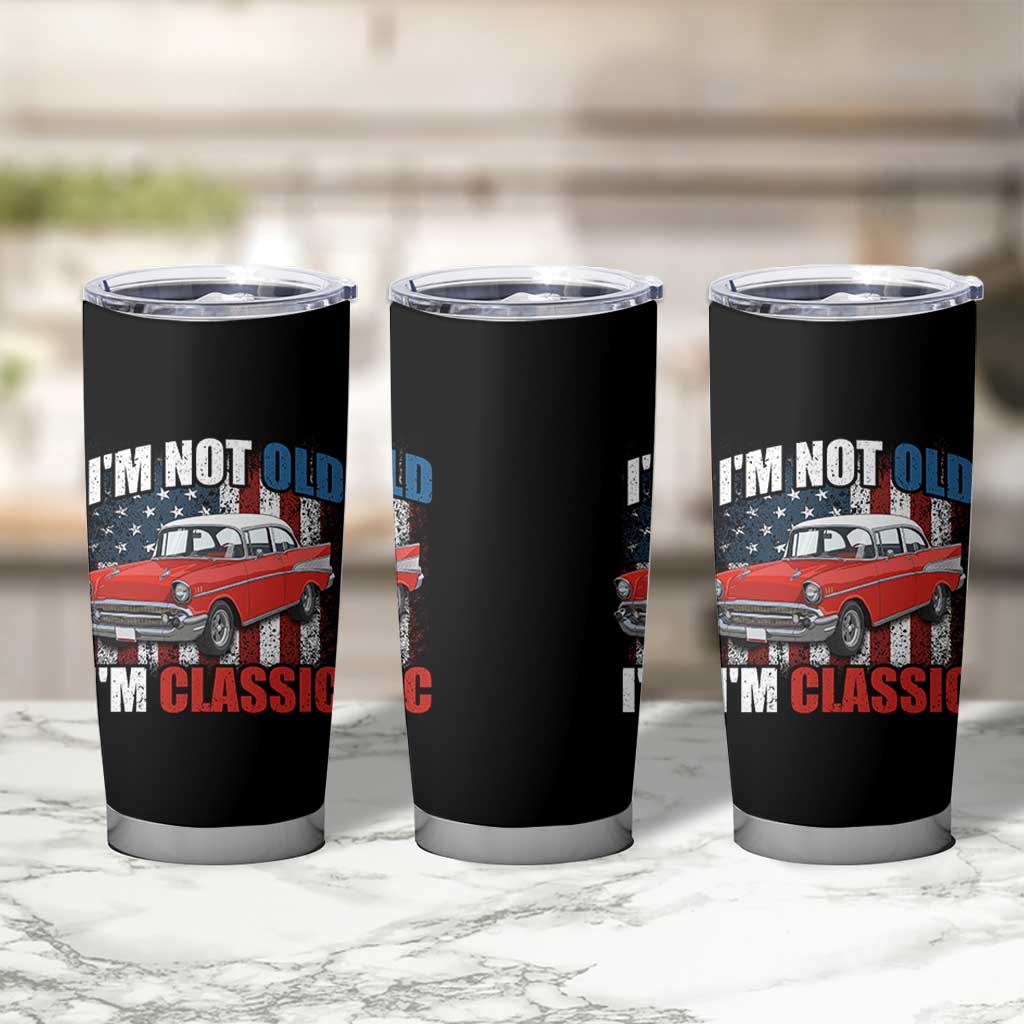 I'm Not Old I'm Classic Tumbler Cup American Classic Collector Car US Flag