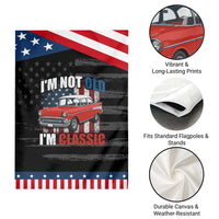 I'm Not Old I'm Classic Patriotic Garden Flag American Classic Collector Car US Flag