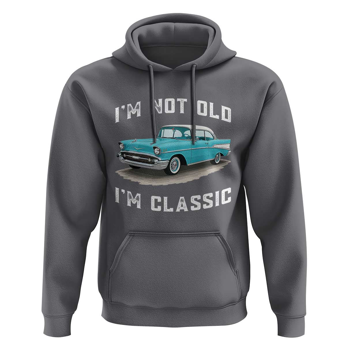 I'm Not Old I'm Classic Hoodie Vintage 1957 Turquoise Classic Car