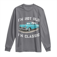 I'm Not Old I'm Classic Long Sleeve Shirt Vintage 1957 Turquoise Classic Car