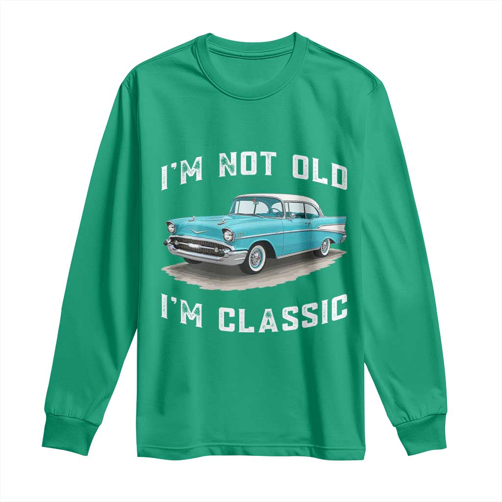 I'm Not Old I'm Classic Long Sleeve Shirt Vintage 1957 Turquoise Classic Car