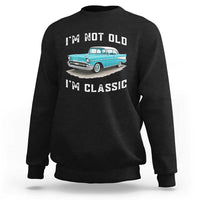 I'm Not Old I'm Classic Sweatshirt Vintage 1957 Turquoise Classic Car