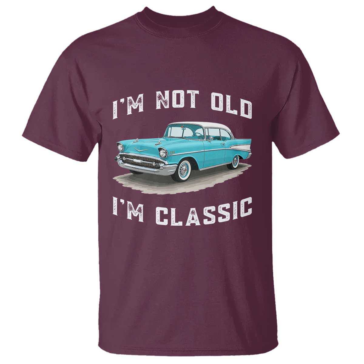 I'm Not Old I'm Classic T Shirt Vintage 1957 Turquoise Classic Car
