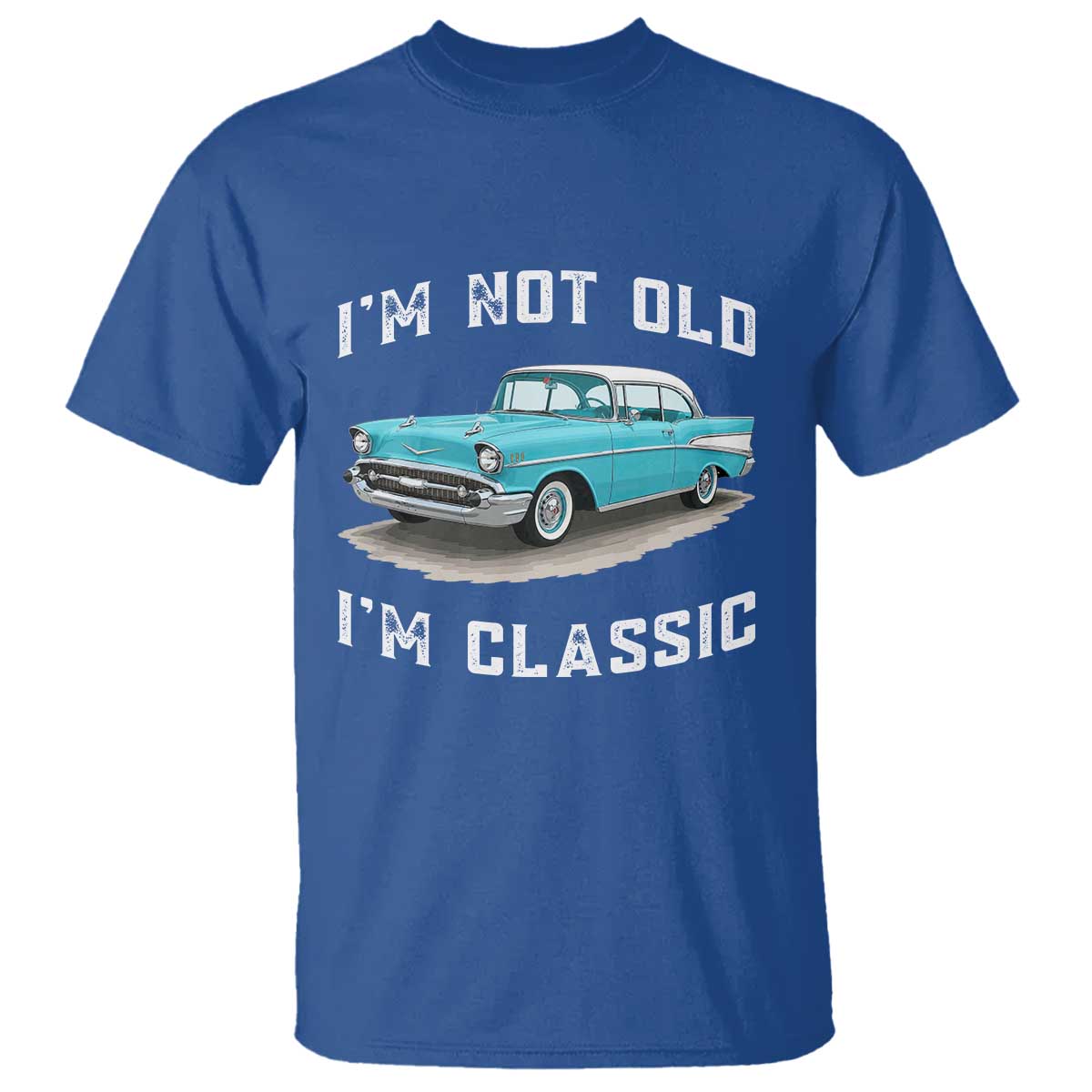 I'm Not Old I'm Classic T Shirt Vintage 1957 Turquoise Classic Car