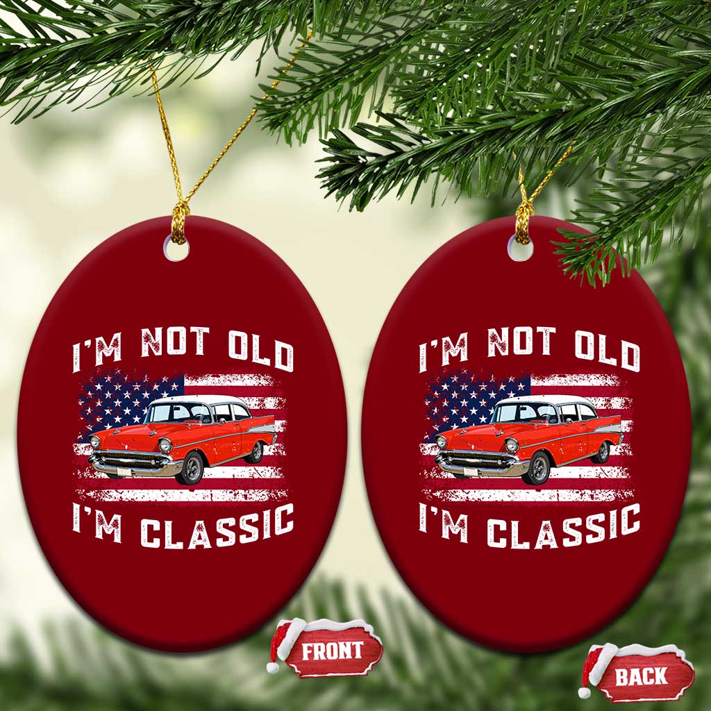 I'm Not Old I'm Classic Ceramic Ornament Vintage 1957 Hot Rod Silhouette Patriotic American Flag