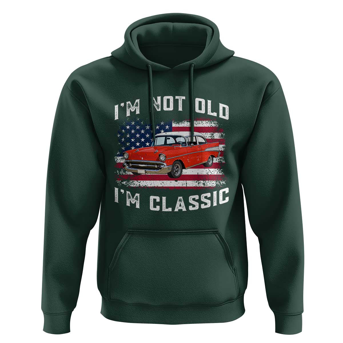 I'm Not Old I'm Classic Hoodie Vintage 1957 Hot Rod Silhouette Patriotic American Flag