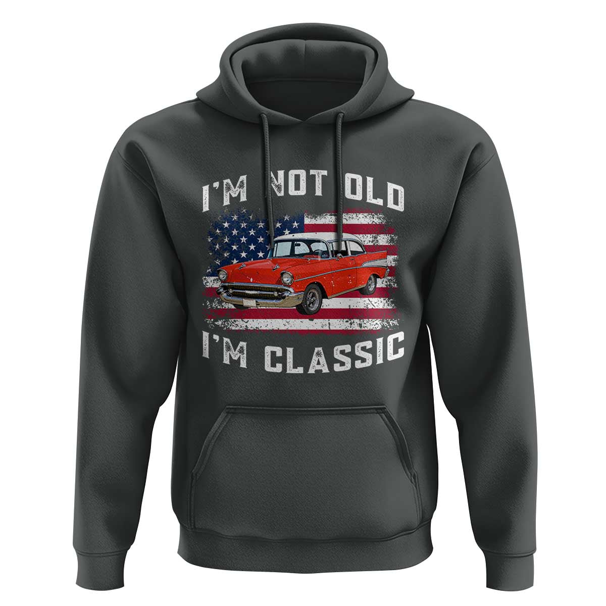 I'm Not Old I'm Classic Hoodie Vintage 1957 Hot Rod Silhouette Patriotic American Flag