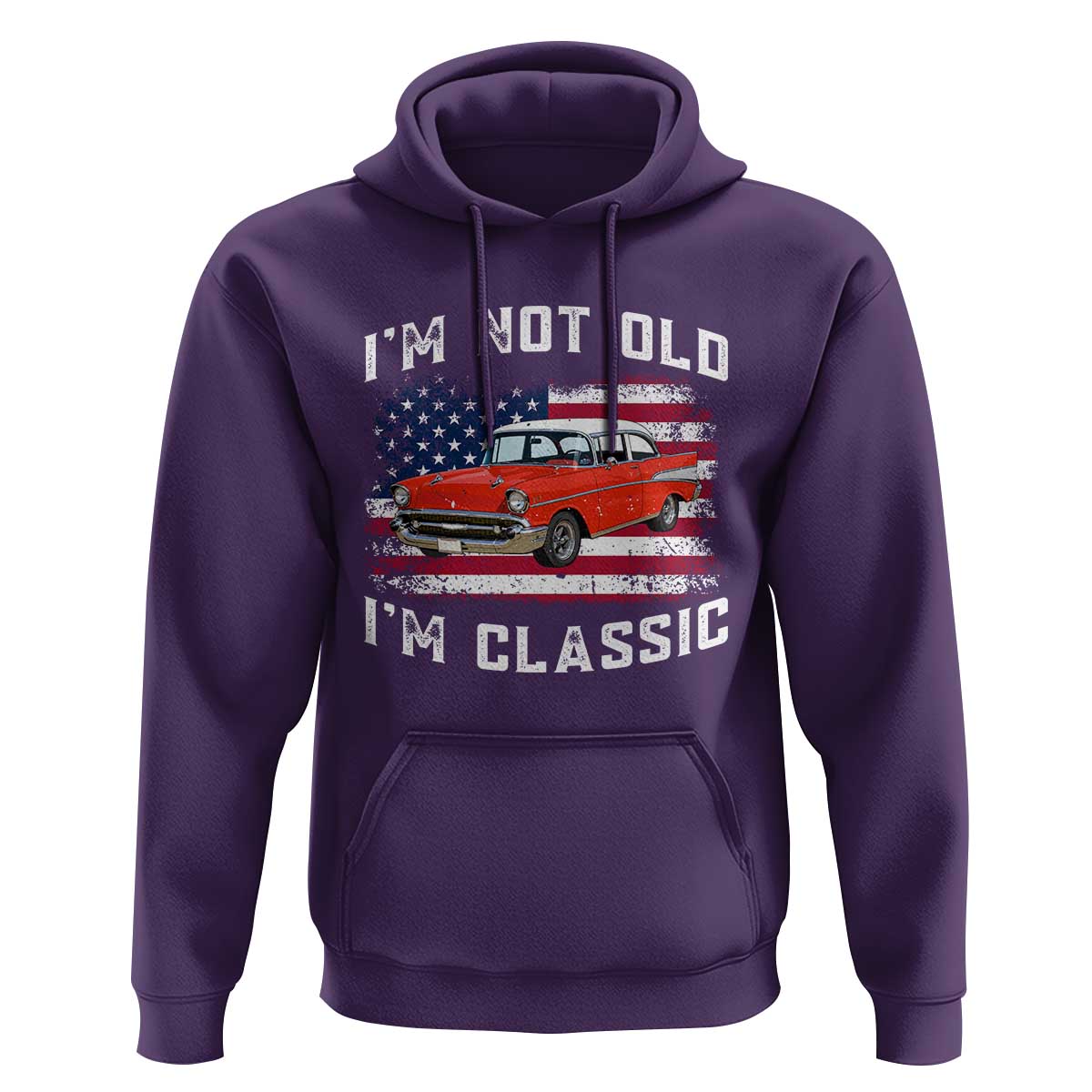 I'm Not Old I'm Classic Hoodie Vintage 1957 Hot Rod Silhouette Patriotic American Flag