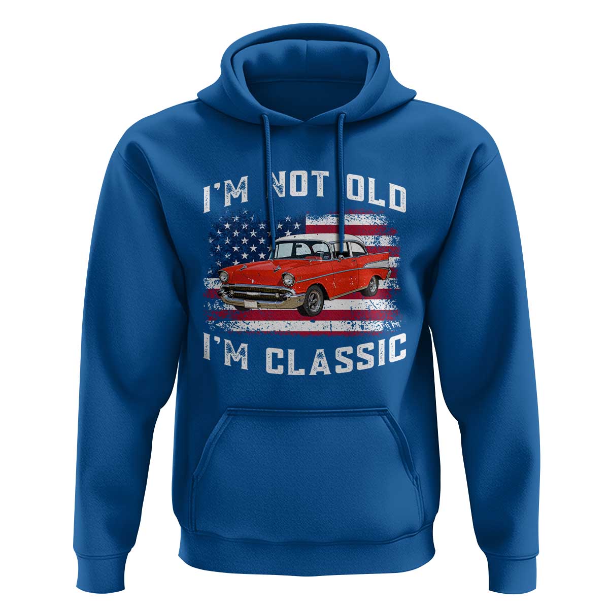 I'm Not Old I'm Classic Hoodie Vintage 1957 Hot Rod Silhouette Patriotic American Flag
