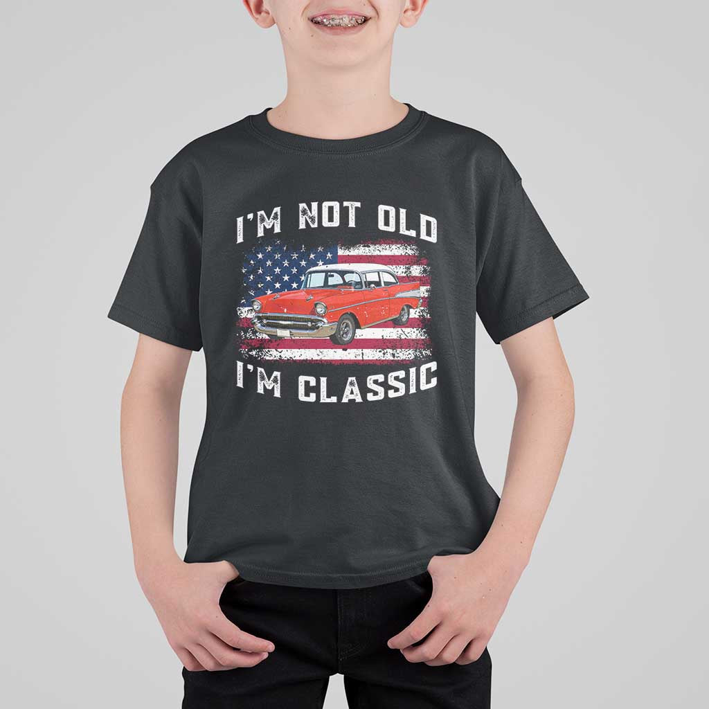 I'm Not Old I'm Classic T Shirt For Kid Vintage 1957 Hot Rod Silhouette Patriotic American Flag