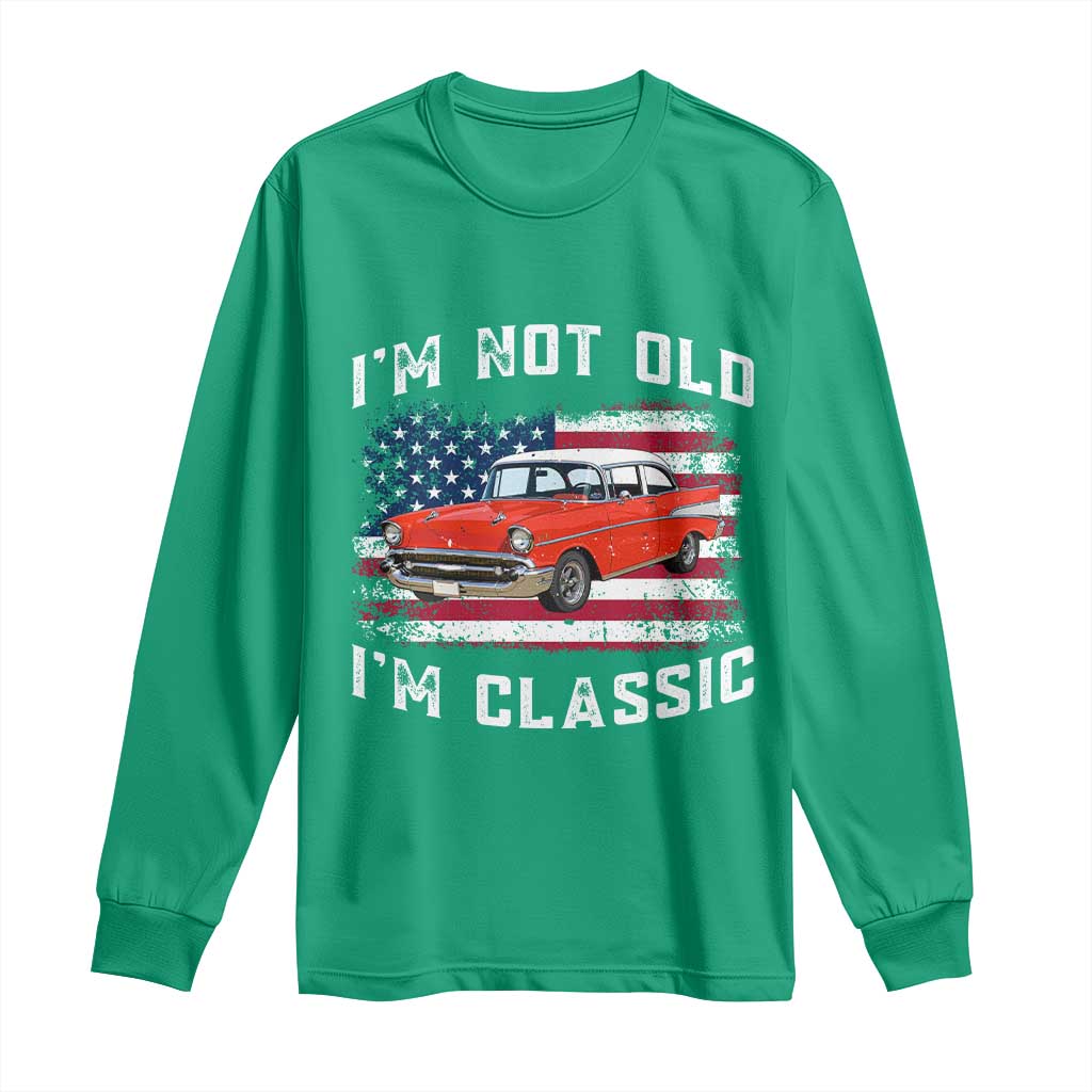 I'm Not Old I'm Classic Long Sleeve Shirt Vintage 1957 Hot Rod Silhouette Patriotic American Flag