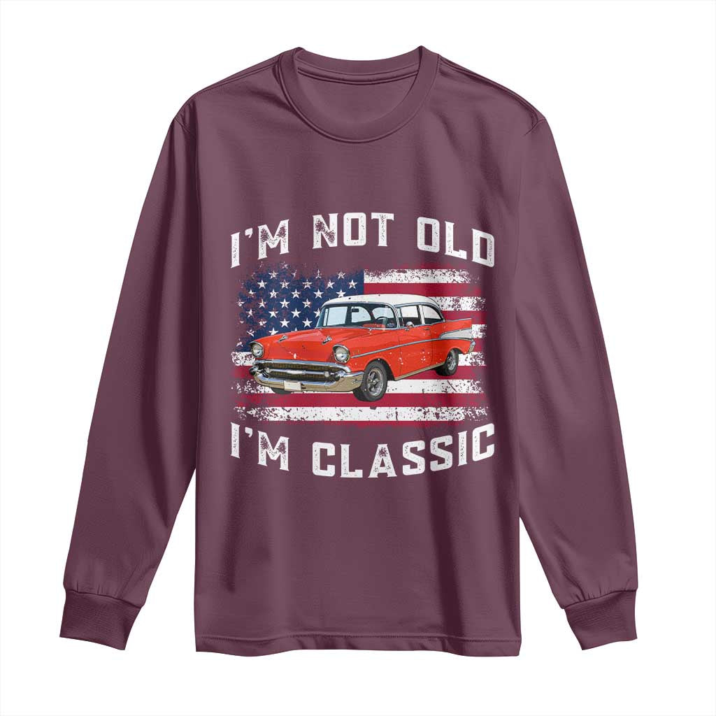 I'm Not Old I'm Classic Long Sleeve Shirt Vintage 1957 Hot Rod Silhouette Patriotic American Flag