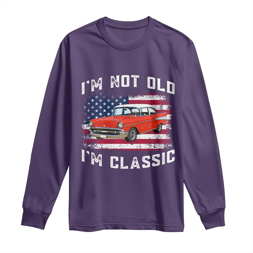 I'm Not Old I'm Classic Long Sleeve Shirt Vintage 1957 Hot Rod Silhouette Patriotic American Flag
