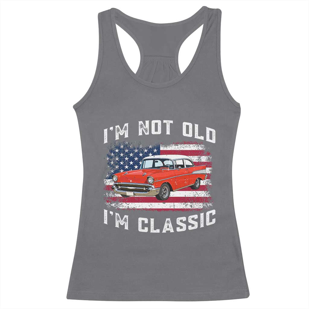 I'm Not Old I'm Classic Racerback Tank Top Vintage 1957 Hot Rod Silhouette Patriotic American Flag