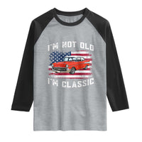 I'm Not Old I'm Classic Raglan Shirt Vintage 1957 Hot Rod Silhouette Patriotic American Flag